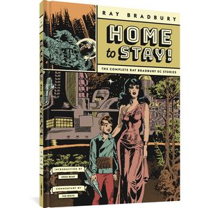 [Home To Stay: The Complete Ray Bradbury EC Stories (Hardcover) (Product Image)]