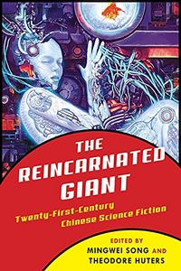 [The Reincarnated Giant: An Anthology Of 21st Century Chinese SF (Product Image)]