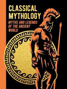 [Classical Mythology: Myths & Legends Of The Ancient World (Hardcover) (Product Image)]