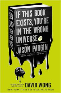 [John Dies At The End: If This Book Exists, You're In The Wrong Universe (Product Image)]