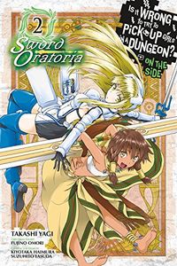 [Is It Wrong To Try To Pick Up Girls In A Dungeon?: Sword Oratoria: Volume 2 (Product Image)]