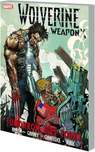 [Wolverine: Weapon X: Volume 3: Tomorrow Dies Today (Product Image)]