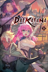 [Goblin Slayer: Side Story II: Dai Katana: Volume 3 (Light Novel) (Product Image)]