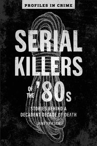 [Profiles In Crime: Serial Killers Of The 80's (Product Image)]