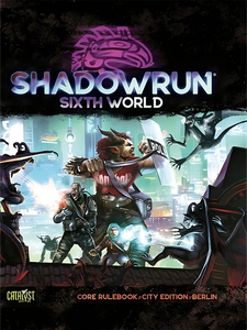 [Shadowrun: Sixth World: Core Rulebook: City Edition: Berlin (Product Image)]