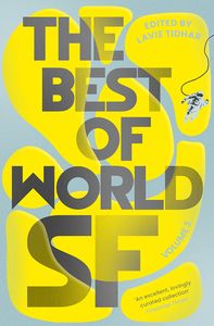 [The Best Of World SF: Volume 3 (Hardcover) (Product Image)]