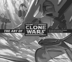 [Star Wars: The Art Of Star Wars The Clone Wars Animation (Product Image)]