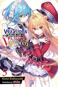 [The Vexations Of A Shut-In Vampire Princess: Volume 5 (Light Novel) (Product Image)]