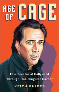 [Age Of Cage: Four Decades Of Hollywood Through One Singular Career (Hardcover) (Product Image)]