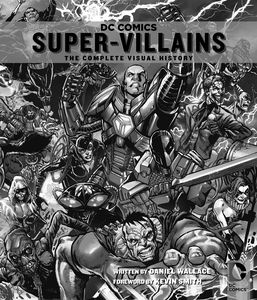 [DC: Super-Villains: The Complete Visual History (Hardcover) (Product Image)]
