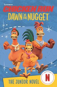 [Chicken Run: Dawn Of The Nugget: The Junior Novel (Product Image)]