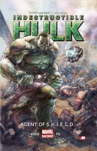[Indestructible Hulk: Volume 1: Agent Of S.H.I.E.L.D. (Product Image)]