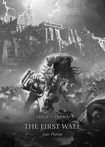 [Warhammer: The Horus Heresy: The First Wall (Hardcover) (Product Image)]
