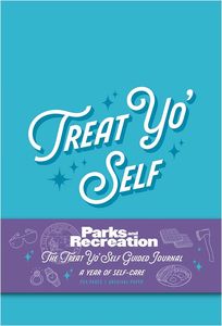 [Parks & Recreation: The Treat Yo' Self Guided Journal: A Year Of Self-Care (Hardcover) (Product Image)]