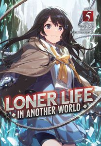 [Loner Life In Another World: Volume 5 (Light Novel) (Product Image)]
